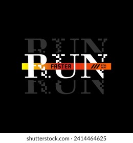 run faster typography graphic design, for t-shirt prints, vector illustration.