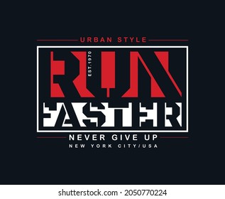 Run Faster Typography Print Ready T-shirt Design 