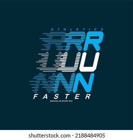run faster, typography slogan. Abstract design with the the lines style. Vector print tee shirt, typography, poster. 