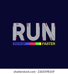 run faster, typography slogan. Abstract design with the the lines style. Vector print tee shirt, typography, poster. 