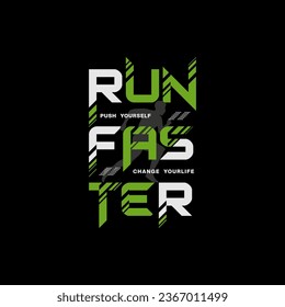 run faster, typography slogan. Abstract design with the the lines style. Vector print tee shirt, typography, poster. 