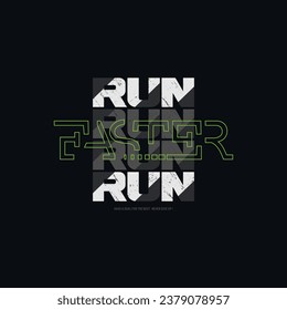 run faster, typography slogan. Abstract design with the the lines style. Vector print tee shirt, typography, poster. 