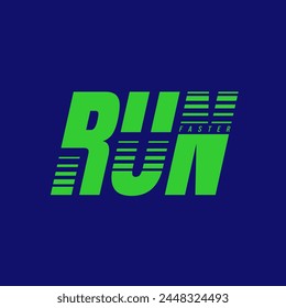 run faster, typography slogan. Abstract design with the the lines style. Vector print tee shirt, typography, poster. 