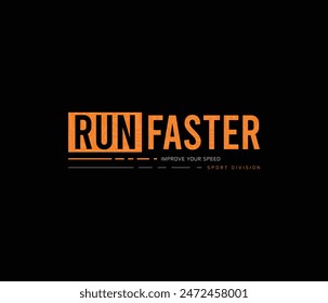 Run faster typography slogan abstract design for print t shirt and others