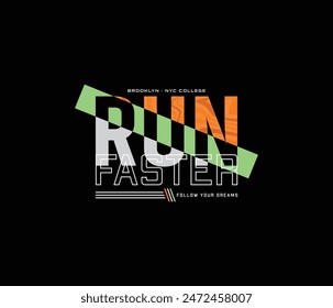 Run faster typography slogan abstract design for print t shirt and others