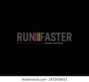 Run faster typography slogan abstract design for print t shirt and others