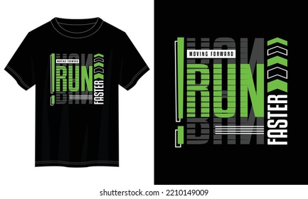 run faster typography t shirt design, motivational typography t shirt design, inspirational quotes t-shirt design