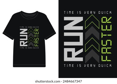 run faster typography t shirt design, motivational typography t shirt design, inspirational typography t shirt design, lettering typography with motivational quotes