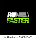 Run faster typography tee shirt graphics vector illustration