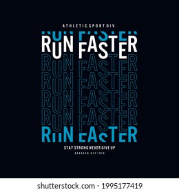 run faster typography for tee shirt design, etc.vector illustration
