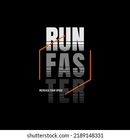 run faster Typography tee shirt design vector illustration.
