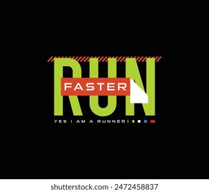 Run faster typography tee shirt graphics vectors for prints