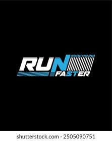 Run faster typography tee shirt graphics vectors illustration for prints.
