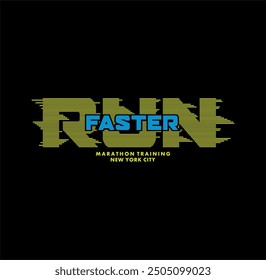 Run faster typography tee shirt graphics vectors illustration for prints.