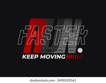 run faster typography for T-shirt graphics, poster, print, postcard and other uses. 