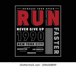 Run Faster Typography Vector T-shirt Design 