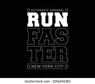 Run Faster Typography Vector T-shirt Graphics for print