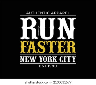Run Faster Typography Vector T-shirt Design 