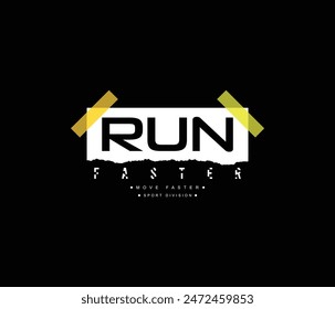 Run faster vector illustration Sport typography tshirt graphics and apparel design