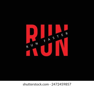 Run faster vector illustration Sport typography tshirt graphics and apparel design