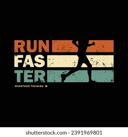Run faster vector illustration and typography, perfect for t-shirts, hoodies, prints etc.
