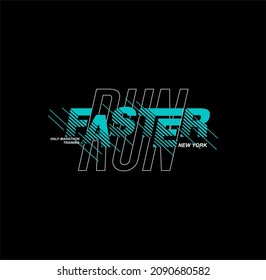 Run Faster,New York Tee Graphic Design Vector illustration