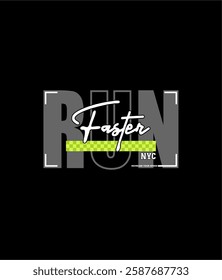 Run Faster,New York Tee Graphic Design Vector illustration