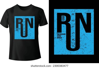 Run faster...t-shirt and apparel design with grunge effect and textured lettering. Vector print, typography, poster, emblem.