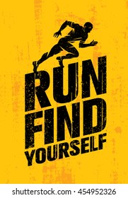 Run Find Yourself. Inspiring Workout and Fitness Sport Motivation Quote. Creative Vector Typography Grunge Poster Concept On Stained Wall Background