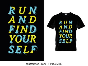 Run And Find Yourself Typography T Shirt Design Vector