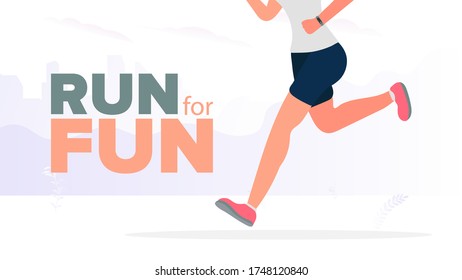 Run for fun banner. The girl is running. Running legs close-up. Vector.