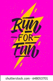 Run For Fun. Inspirational quote. Hand lettering. Illustration can be used like poster