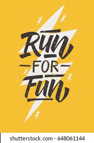 Run for fun. Inspirational quote. Hand lettering. Illustration can be used like poster