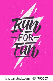 Run For Fun. Inspirational Quote. Hand Lettering. Illustration Can Be Used As A Poster.