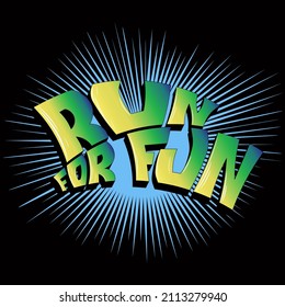 run for fun. isolated vector lettering with glare shadow. can be used for printing on T-shirts, bags, stickers
