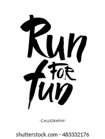 Run For Fun. Sport Motivation Saying, Hand Lettering Quote. Motivational Poster For Gym, Phrase For T-shirt