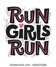Run girls run flat hand drawn vector lettering. Feminism quote. Woman motivational slogan, girl power quote sketch typography. Inscription for t shirts, posters, sticker, cards.