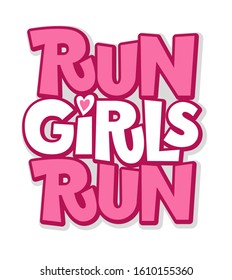 Run girls run flat hand drawn vector lettering. Feminism quote. Woman motivational slogan, girl power quote sketch typography. Inscription for t shirts, posters, sticker, cards.