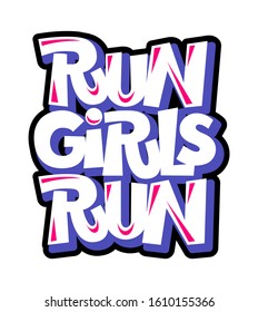 Run girls run flat hand drawn vector lettering. Feminism quote. Woman motivational slogan, girl power quote sketch typography. Inscription for t shirts, posters, sticker, cards.