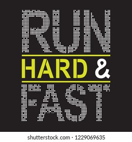 Run Hard and fast athletic sport typography, tee shirt graphics, vectors