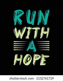run with a hope lettering quote for t-shirt design