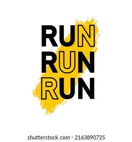 Run run run inspiring spot workout typography quote banner on textured background gym motivation print