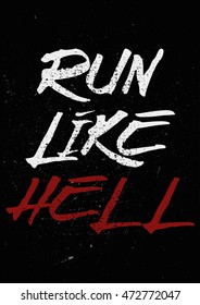 Run Like Hell - Inspiring and motivating words. Gym and workout poster design. Typographic concept. Modern poster design. Marathon inspiration