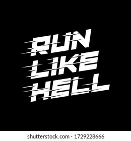 Run like hell white on black background lettering composition with fast speed warping effect. Running themed label or poster or logo design. Vector illustration