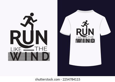 Run like the wind typography t-shirt design. This is an 100% vector file