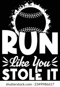 Run like you stole it vector art design, eps file. design file for t-shirt. SVG, EPS cuttable design file
