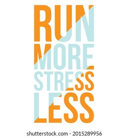 run more stress less poster, label, emblem print and t-shirt .
