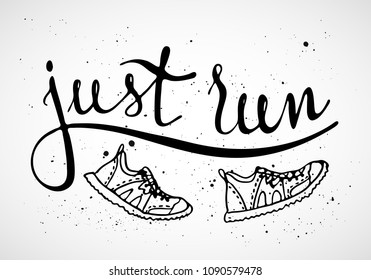 Run motivation phrase. Hand drawn lettering about running. Sport motivational poster, banner. Vector illustration