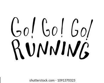 Run motivation phrase, slogan. Hand drawn quote about running. Ink lettering. Sport motivational poster, banner. Vector illustration