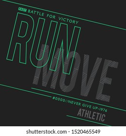 Run move sport athletic typography, tee shirt graphics, vectors